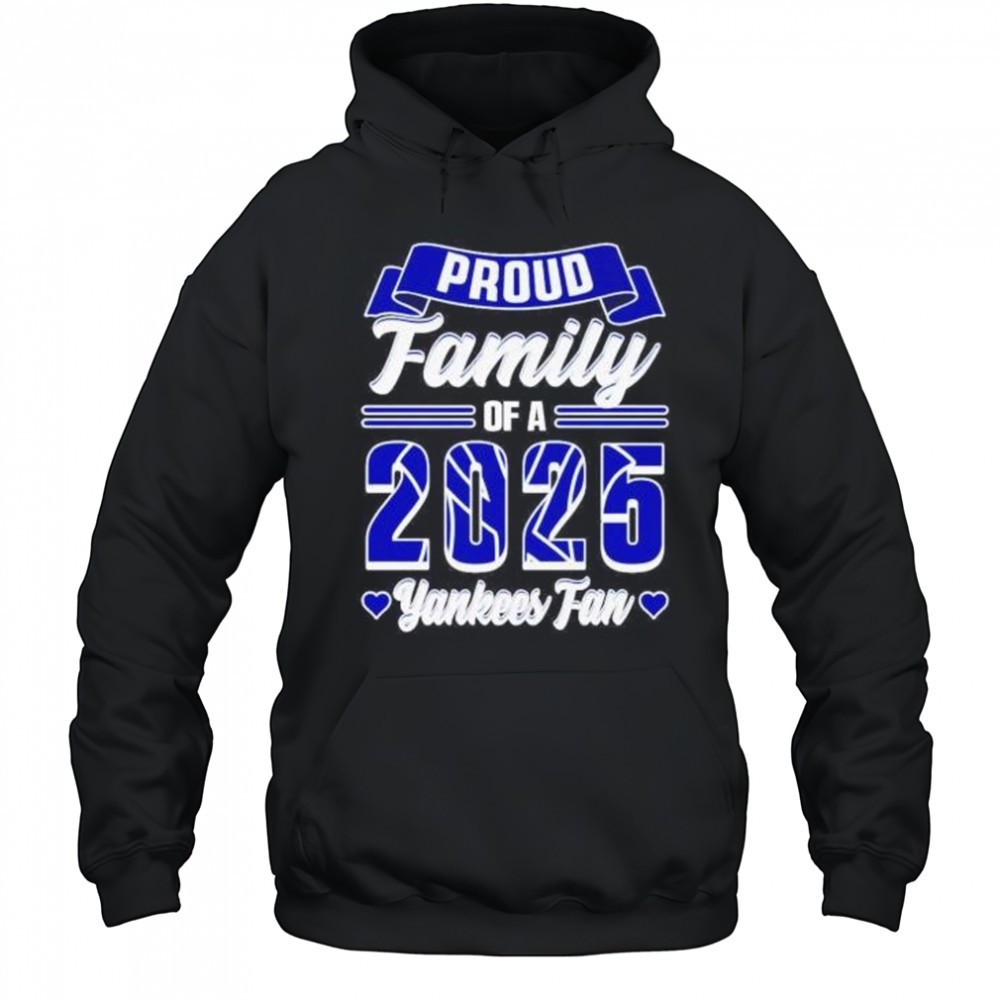 Proud family of a 2025 New York Yankees fan shirt