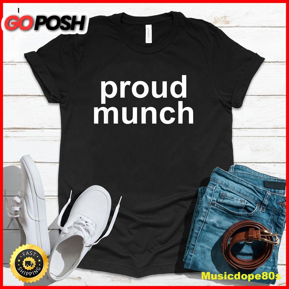 Proud Munch Funny T-Shirt