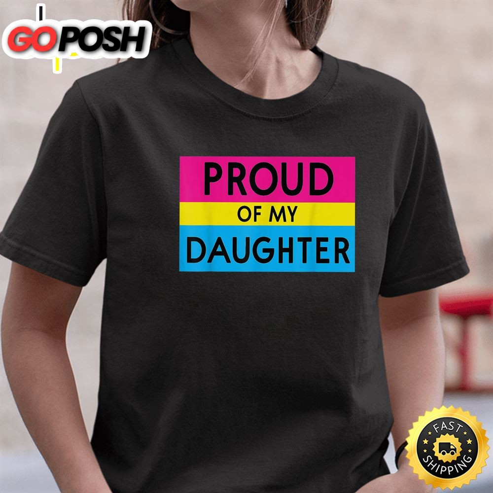 Proud of My Daughter Pansexual LGBT Loving Mom & Dad Quote Valentines Day T-shirt