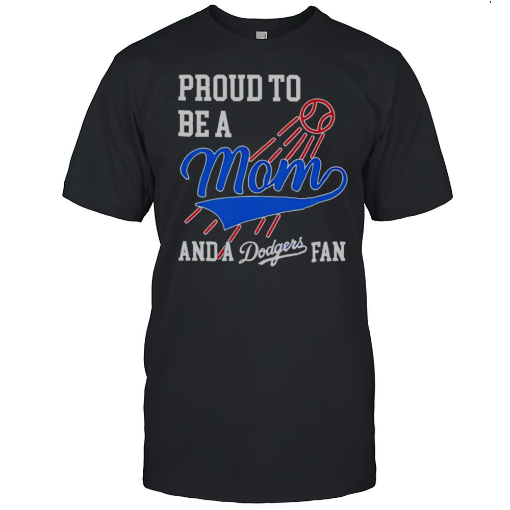 proud-to-be-a-mom-and-los-angeles-dodgers-fans-shirt-9rrzaydg Proud To Be A Mom And Los Angeles Dodgers Fans Shirt
