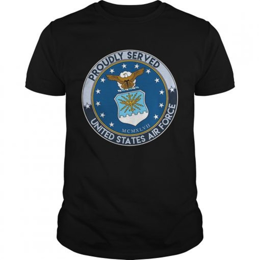 proudly-served-united-states-air-force-shirt-o95khjxl Proudly served united states air force shirt