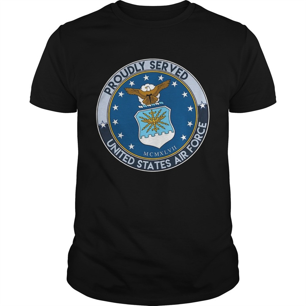 proudly-served-united-states-air-force-shirt-o95khjxl Proudly served united states air force shirt