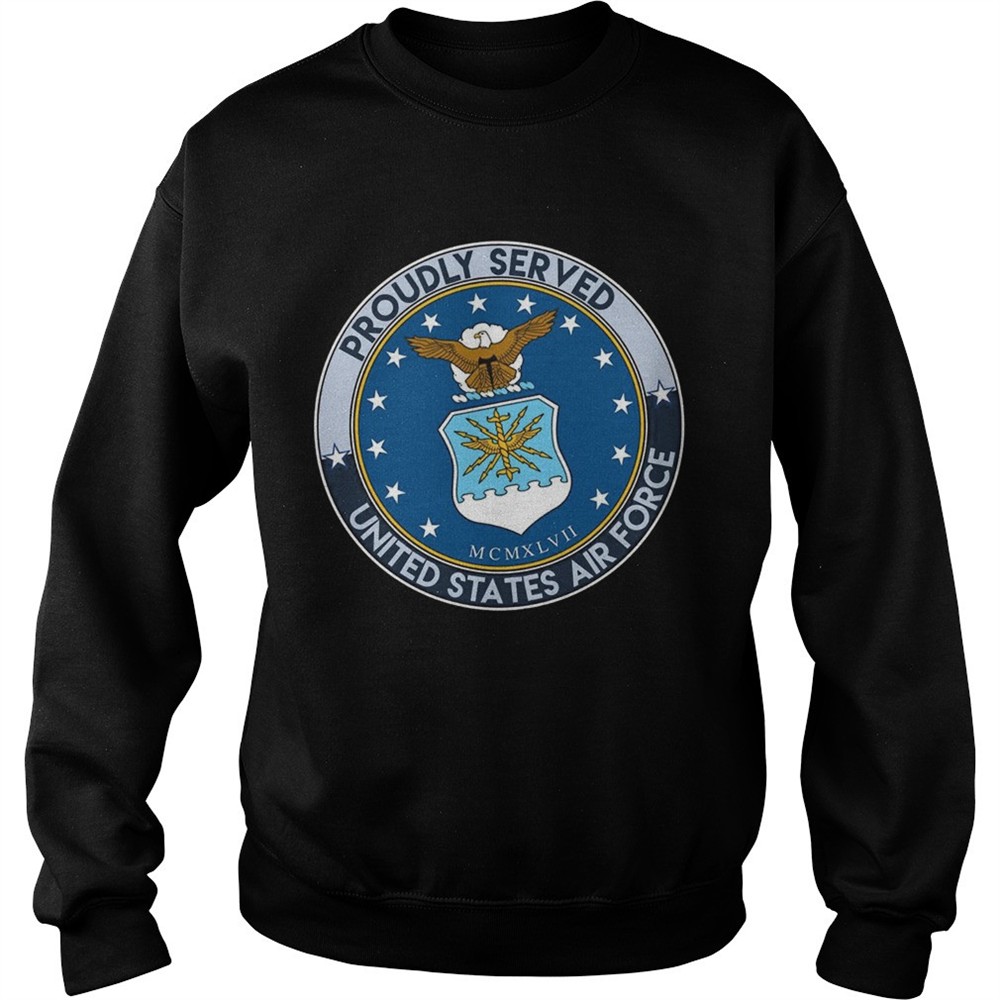 Proudly served united states air force shirt