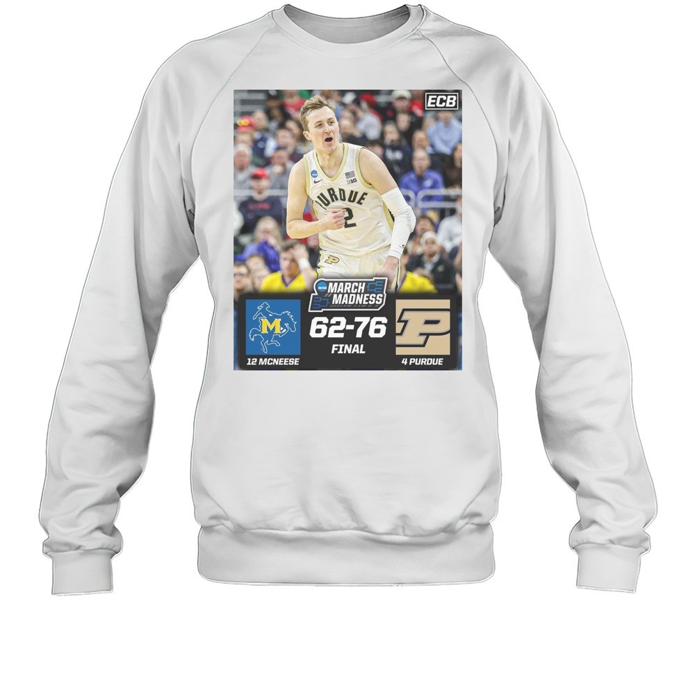Purdue Boilermakers Win McNeese State Cowboys Final Score 76 62 Sweet 16 T-shirt