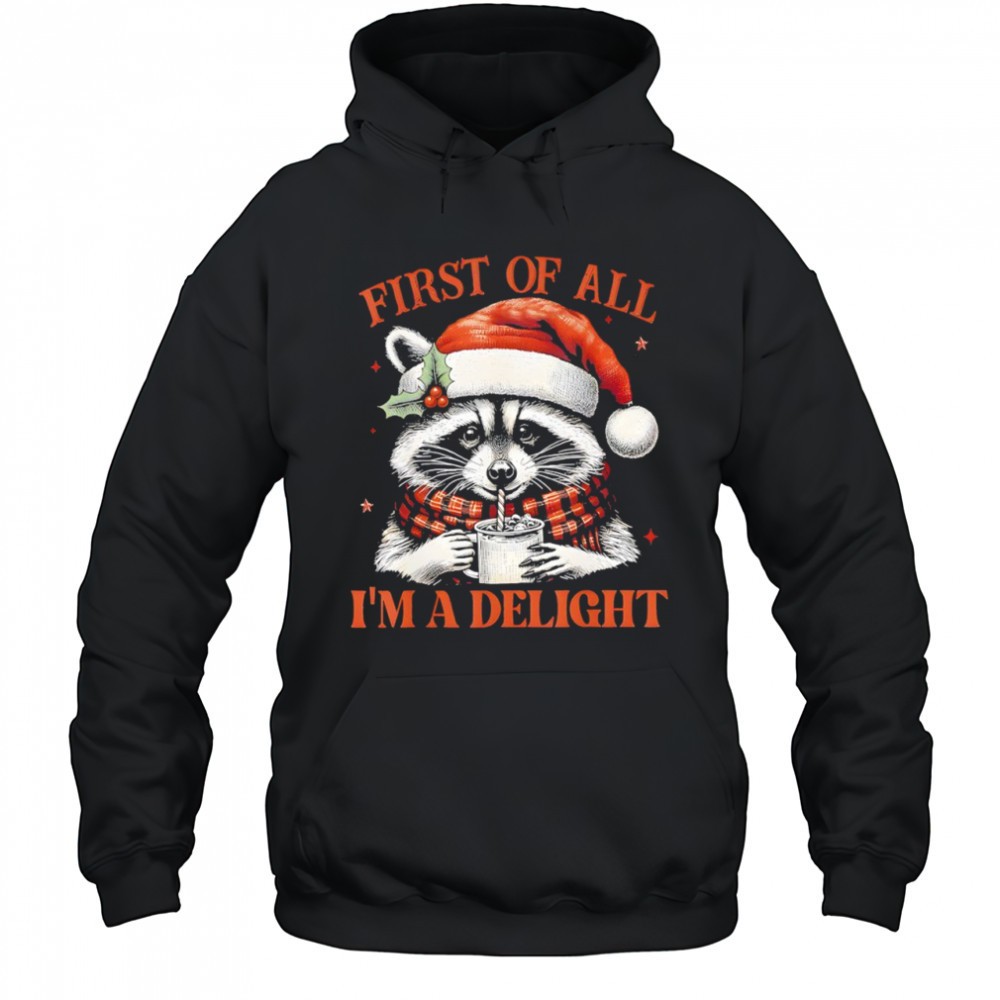 Raccoon First of All Im A Delight Merry Christmas shirt