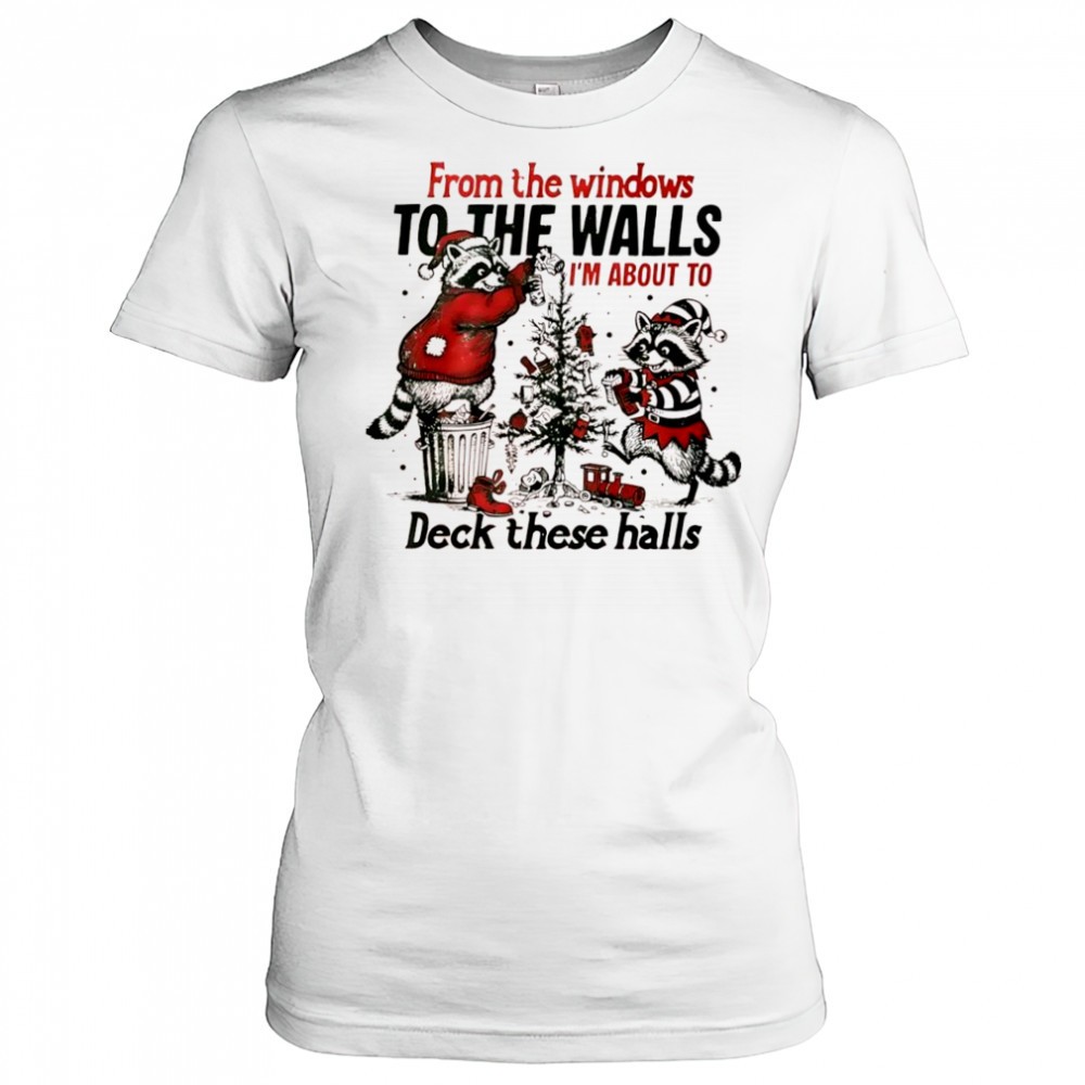raccoon-from-the-windows-to-the-walls-im-about-to-deck-these-halls-xmas-graphic-pk8fg0n0 Raccoon From The Windows To The Walls Im About To Deck These Halls Xmas graphic shirt