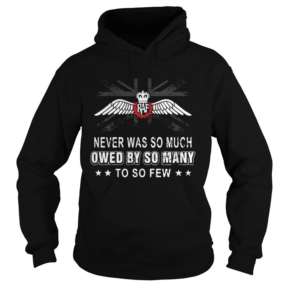raf-never-was-so-much-owed-by-so-many-to-so-few-shirt-4d5bazrh RAF never was so much owed by so many to so few shirt