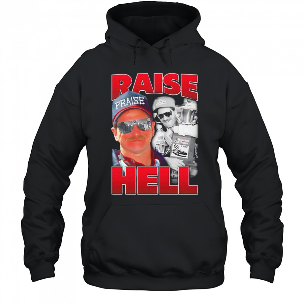 Raise Hell Dale Earnhardt shirt