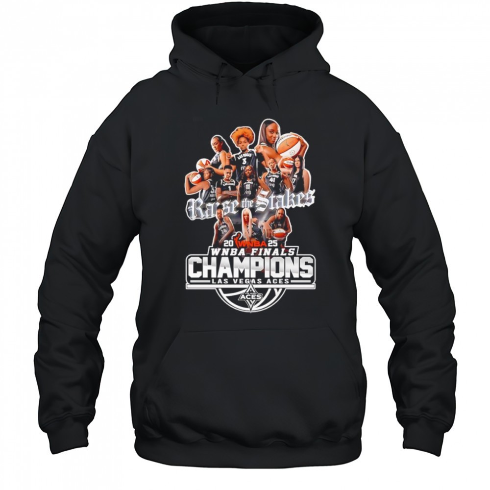 Raise the Stakes 2025 WNBA Finals Champions Las Vegas Aces shirt