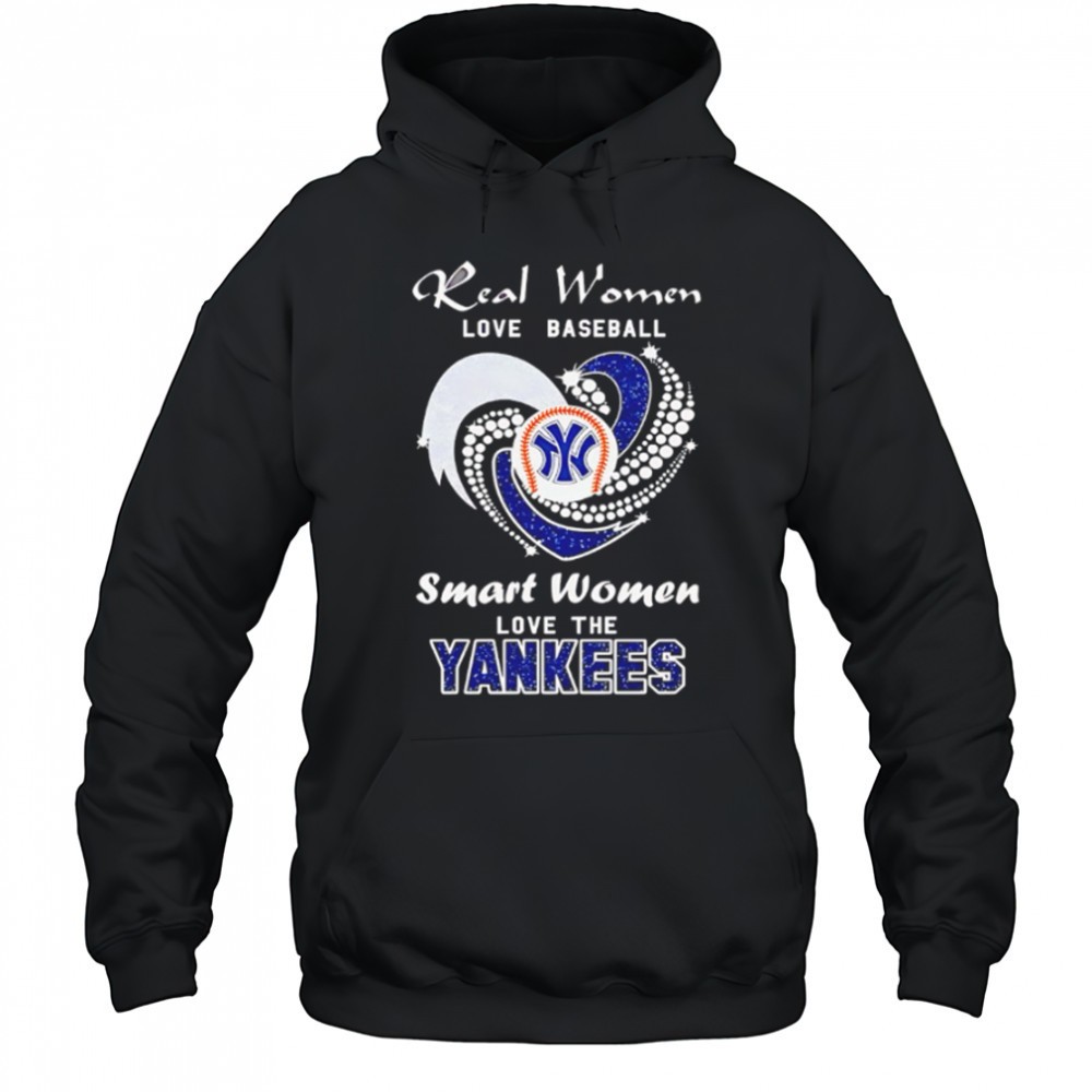 Real Women Love Baseball Smart Women Love The Yankees shirt