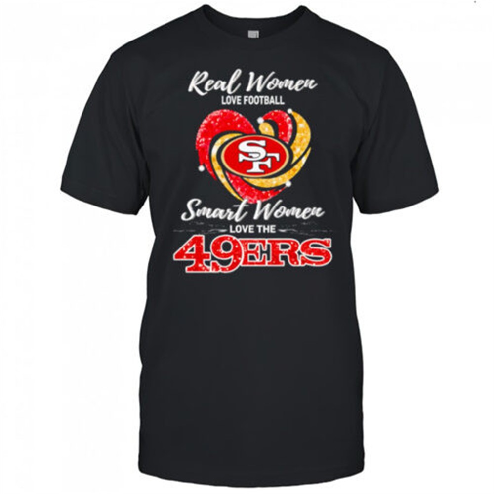 real-women-love-football-smart-women-love-the-san-francisco-49ers-shirt-h04555zp Real Women Love Football Smart Women Love The San Francisco 49ers shirt