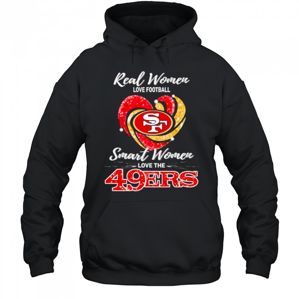 Real Women Love Football Smart Women Love The San Francisco 49ers shirt