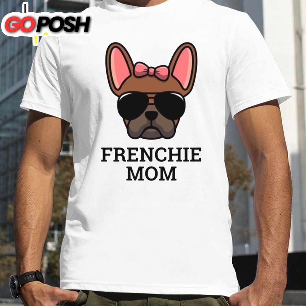 Red Fawn Female French Bulldog Frenchie Dog Mom Mothers Day Shirt