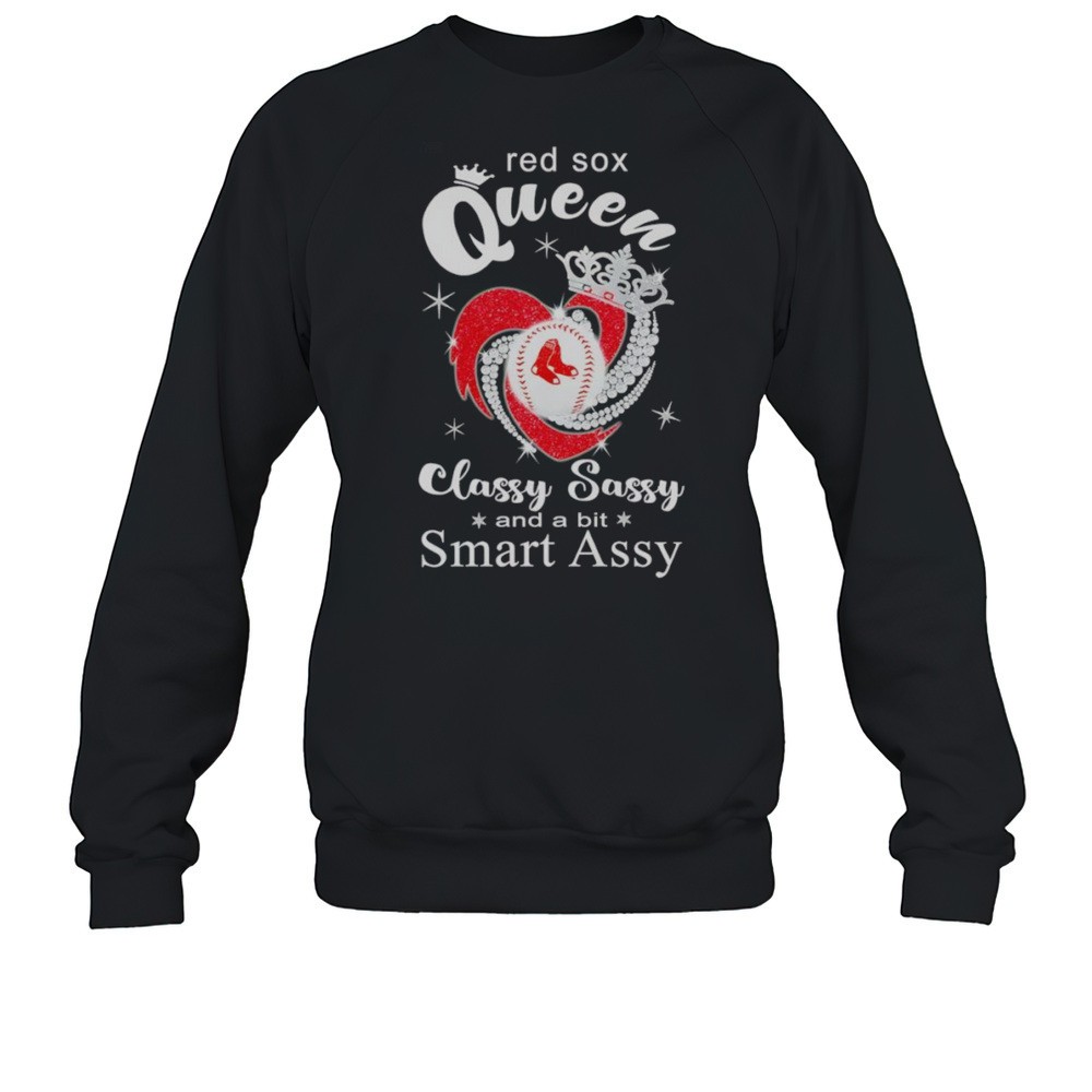 Red Sox Queen Classy Sassy And A Bit Smart Assy Diamond Shirt