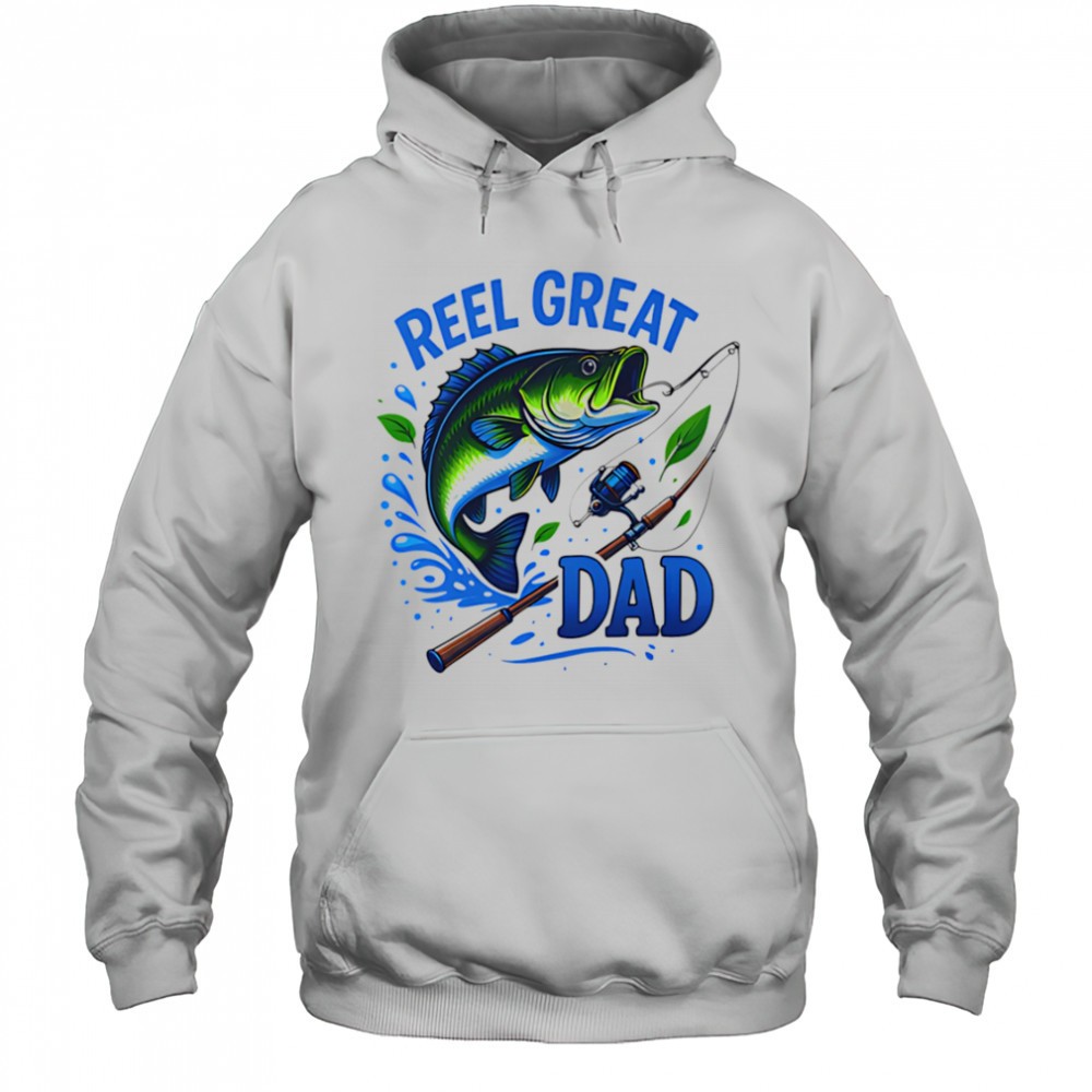 Reel Great Dad Fishing shirt