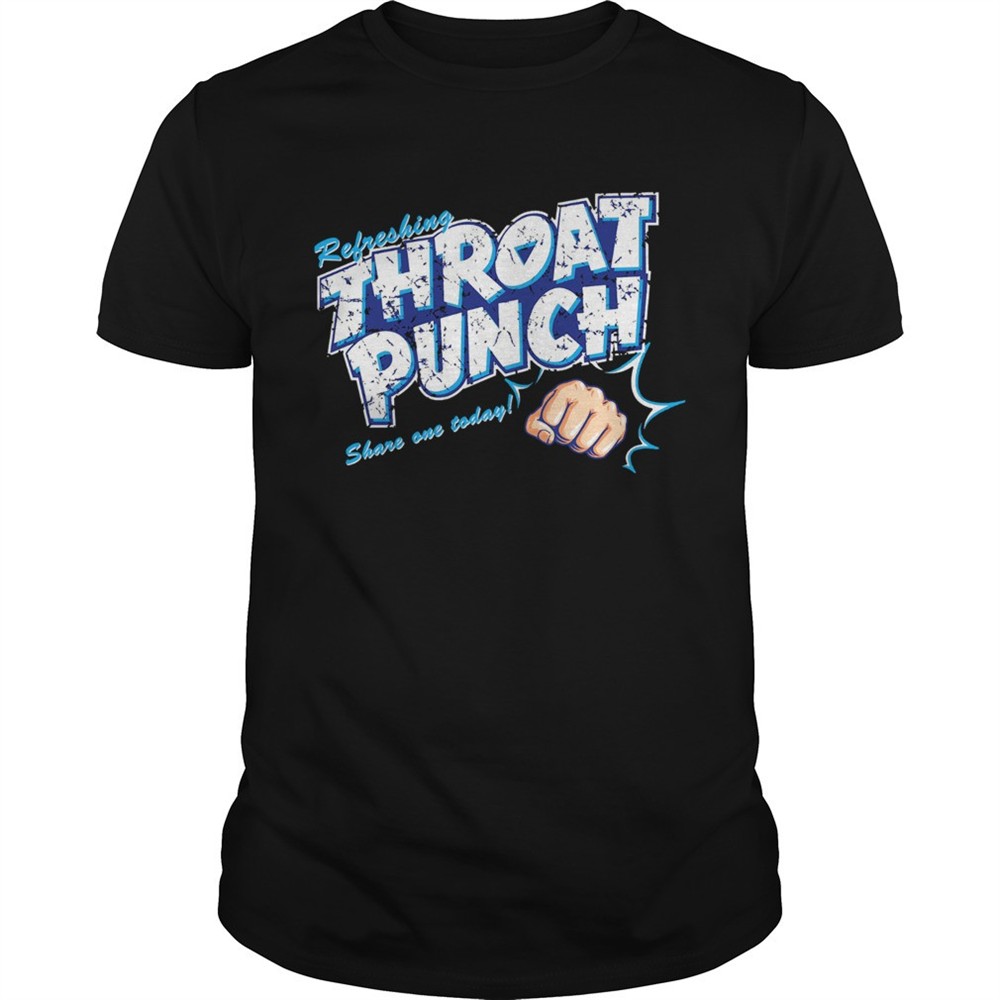 refreshing-throat-punch-share-on-today-shirt-lvofmd2x Refreshing Throat Punch Share On Today shirt
