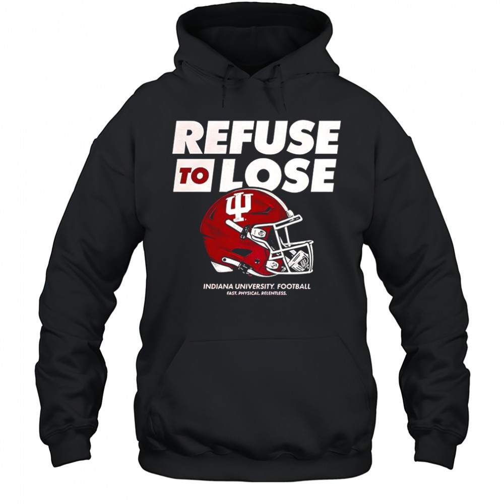 Refuse to lose Indiana University football shirt