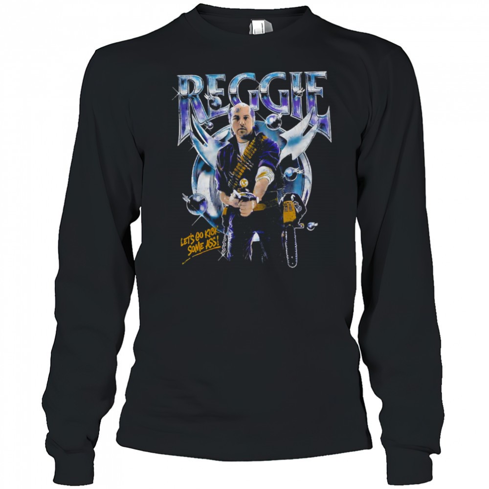 reggie-lets-go-kick-some-ass-retro-shirt-qf9ymdrx Reggie Lets Go Kick Some Ass retro shirt