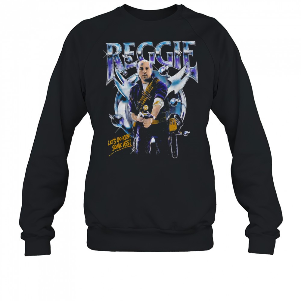 reggie-lets-go-kick-some-ass-retro-shirt-qf9ymdrx Reggie Lets Go Kick Some Ass retro shirt