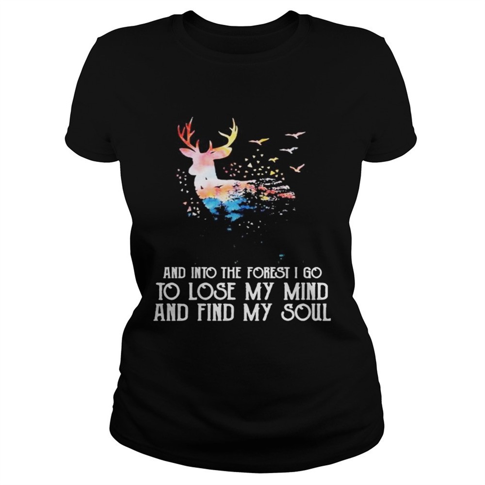 reindeer-and-into-the-forest-i-go-to-lose-my-mind-and-find-my-soul-shirt-70p3m8wu Reindeer And Into The Forest I Go To Lose My Mind And Find My Soul shirt