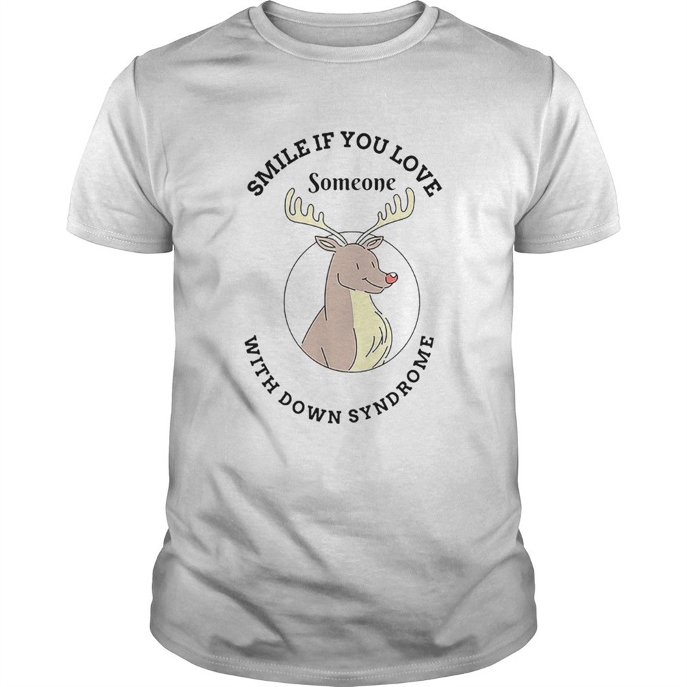 reindeer-smile-if-you-love-someone-with-down-syndrome-shirt-6bc9xeiy Reindeer smile if you love someone with down syndrome shirt