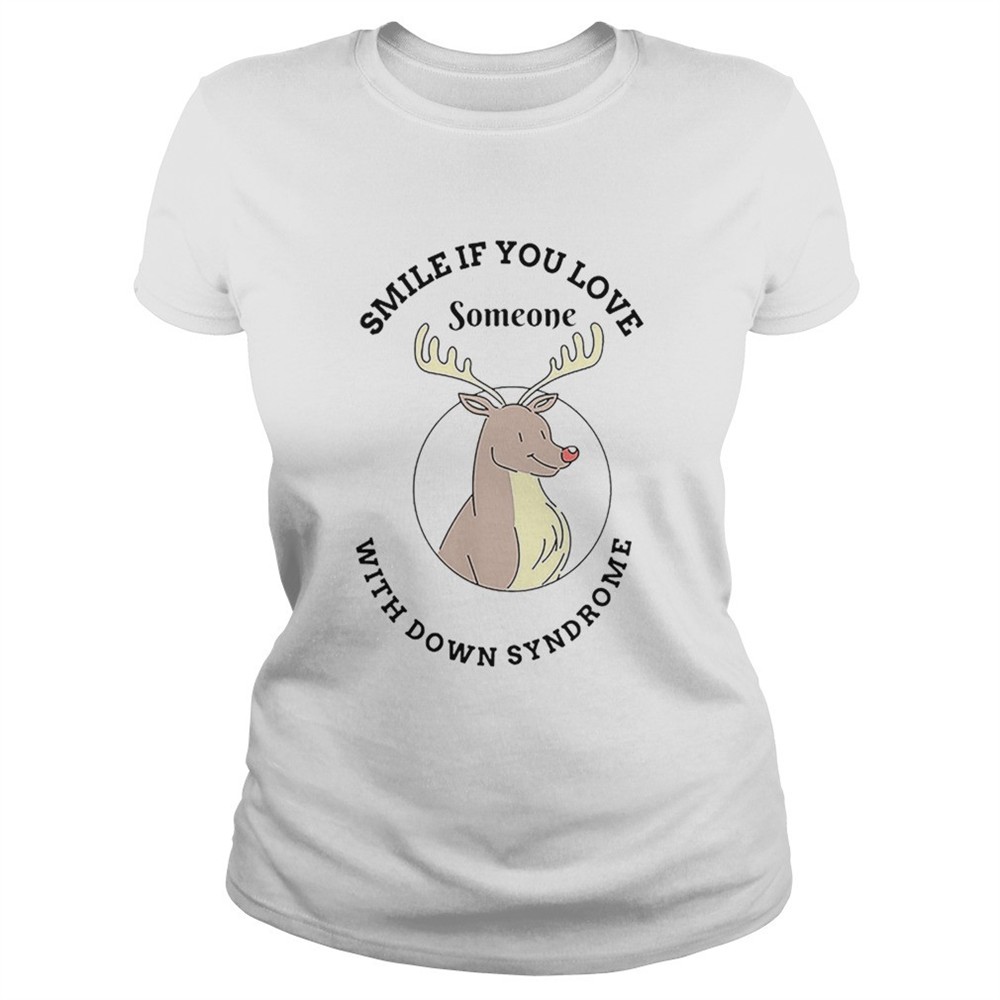reindeer-smile-if-you-love-someone-with-down-syndrome-shirt-6bc9xeiy Reindeer smile if you love someone with down syndrome shirt
