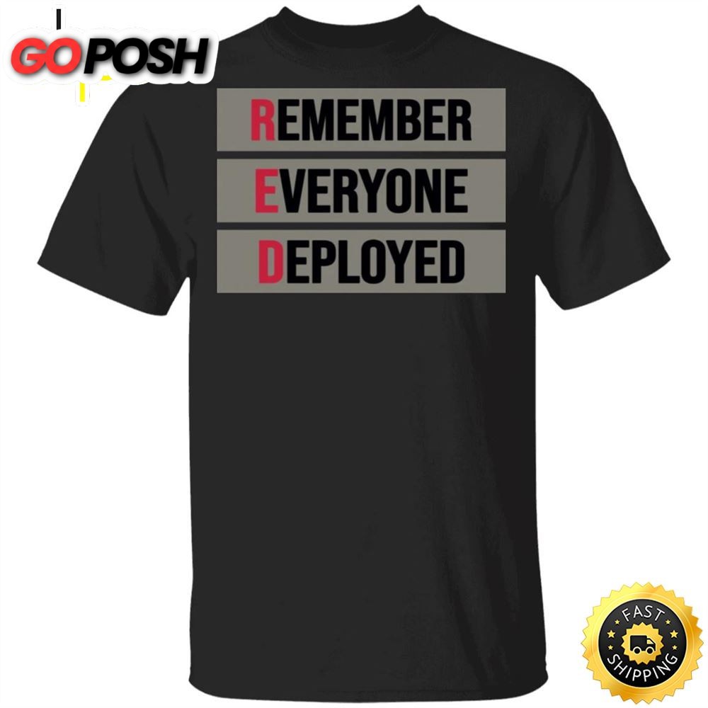 Remember Everyone Deployed T-Shirt Red Friday Shirts Military Outfit Thanksgiving Gifts