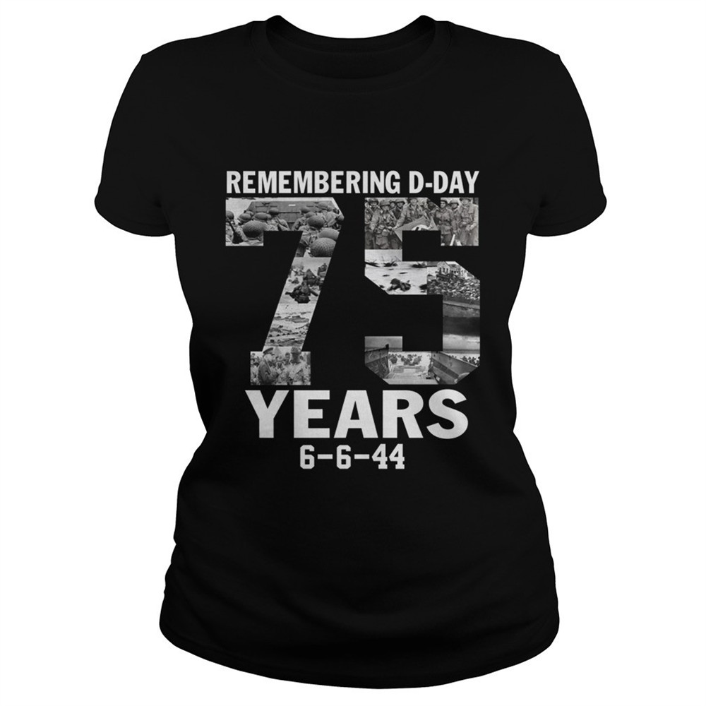 Remembering dday 75 years 6 6 44 shirt