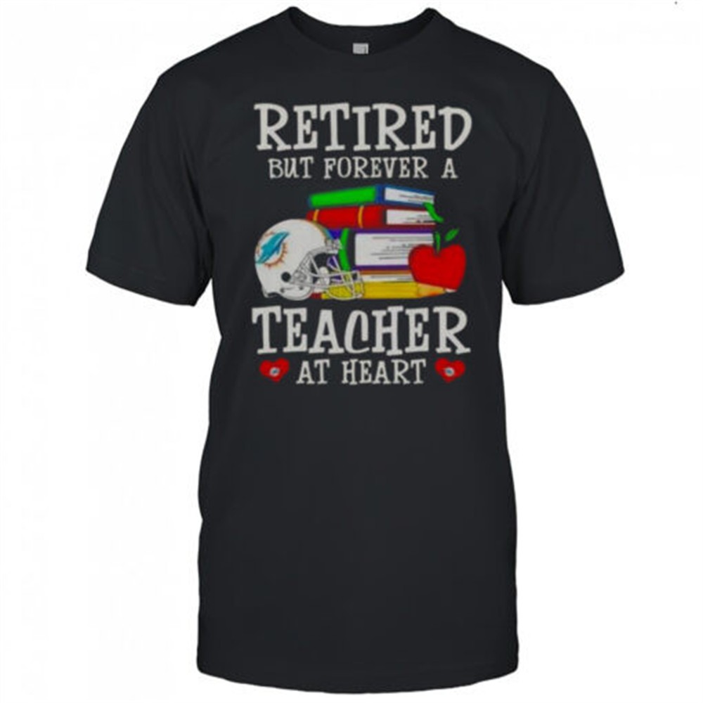 retired-but-forever-a-teacher-at-heart-miami-dolphins-football-t-shirt-a5hzpiu4 Retired But Forever A Teacher At Heart Miami Dolphins Football T-Shirt
