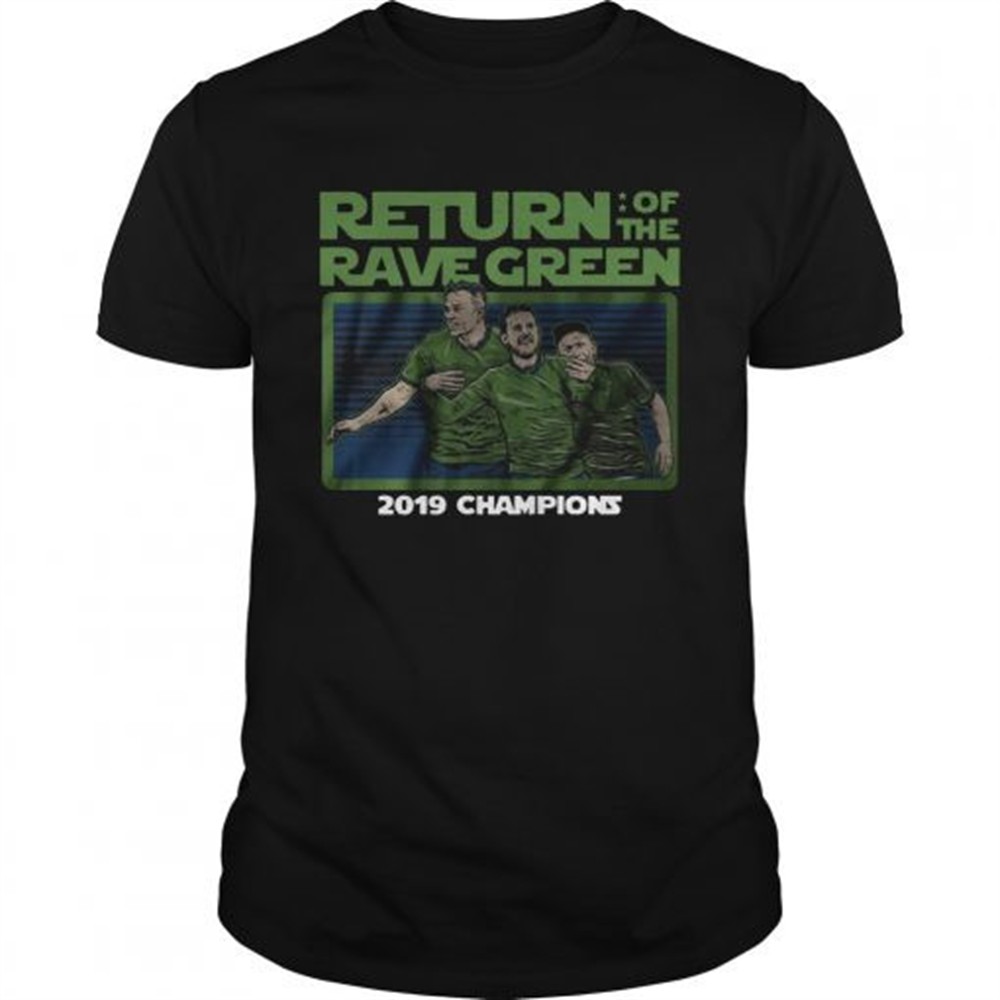return-of-the-rave-green-2019-champions-shirt-gnq6uytw Return of the rave green 2019 champions shirt