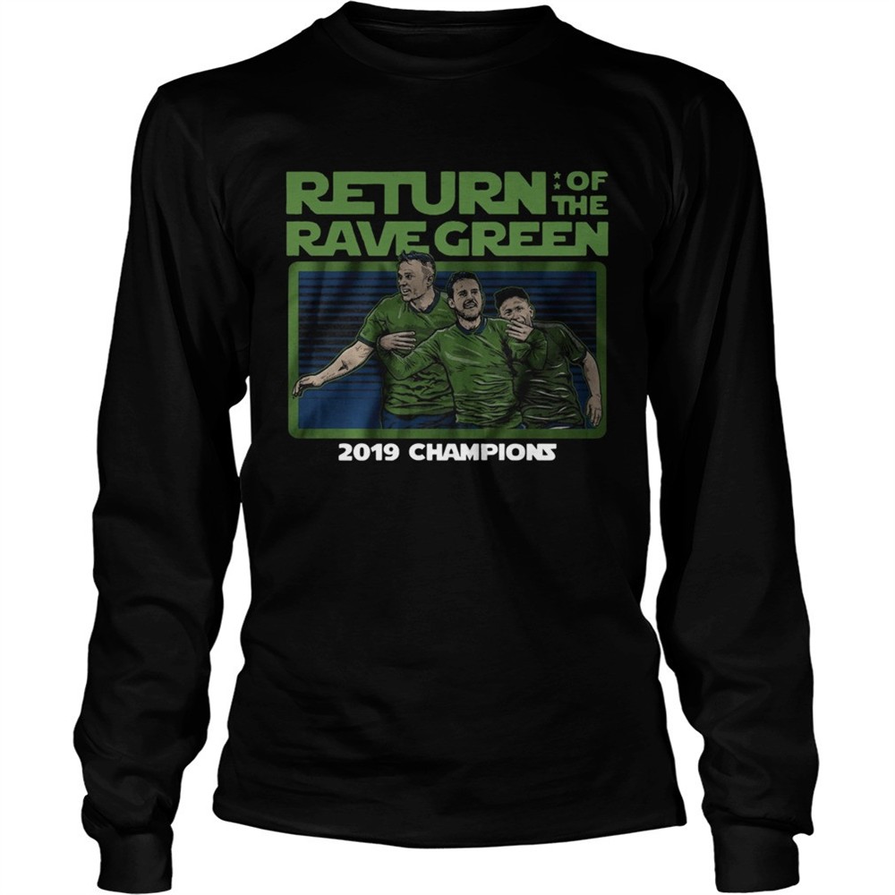 return-of-the-rave-green-2019-champions-shirt-gnq6uytw Return of the rave green 2019 champions shirt