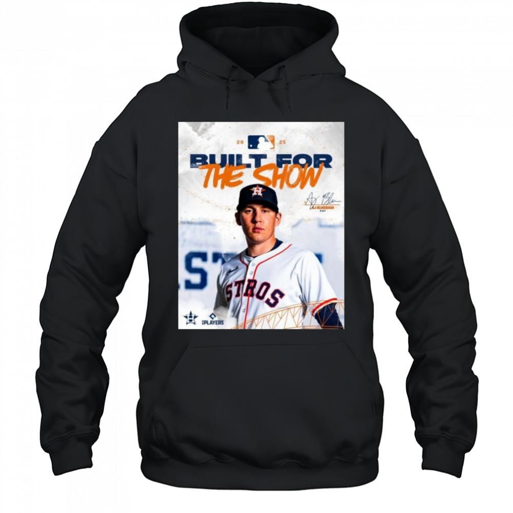 RHP AJ Blubaugh Built For The Show Houston Astros MLB 2025 Signature t-shirt