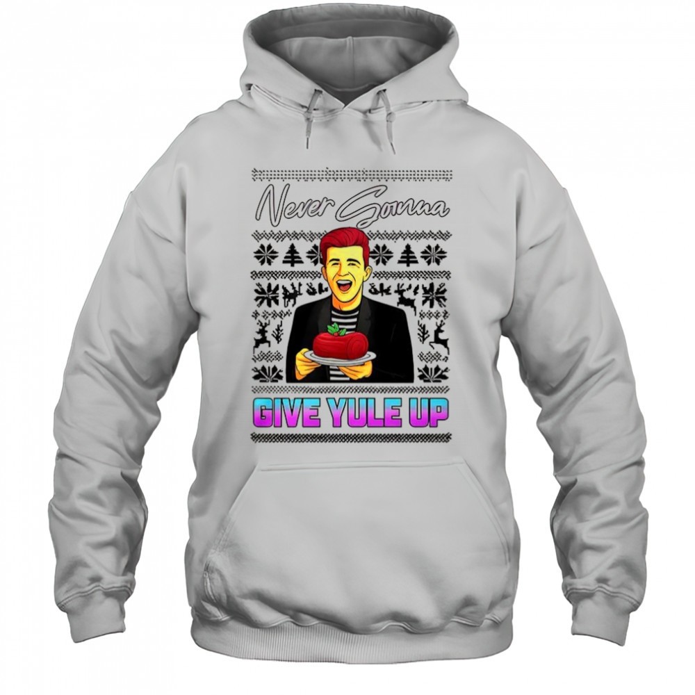 Rick Astley never gonna give yule up Ugly Christmas shirt