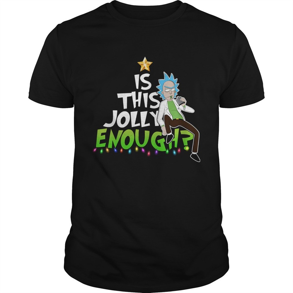 rick-sanchez-is-this-jolly-enough-christmas-shirt-pq6jgznq Rick Sanchez is this jolly enough christmas shirt