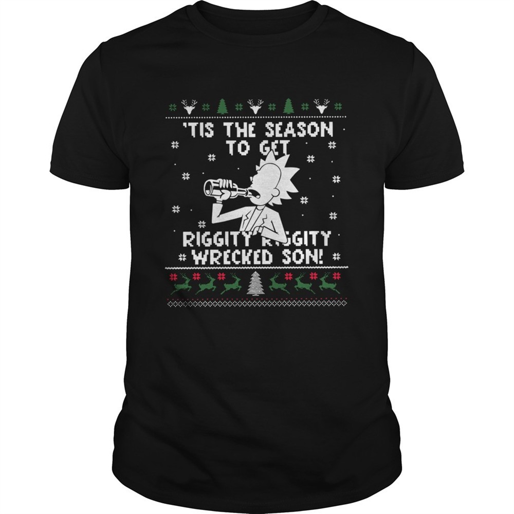 rick-sanchez-tis-the-season-to-get-riggity-riggity-wrecked-son-ugly-christmas-sh-7yut7doh Rick Sanchez tis the season to get riggity riggity wrecked son ugly christmas shirt