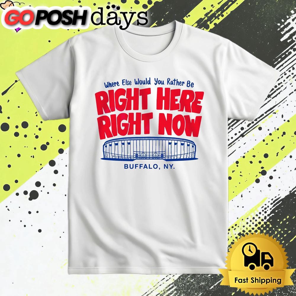 Right Here Right Now Buffalo Bills Highmark Stadium T Shirt