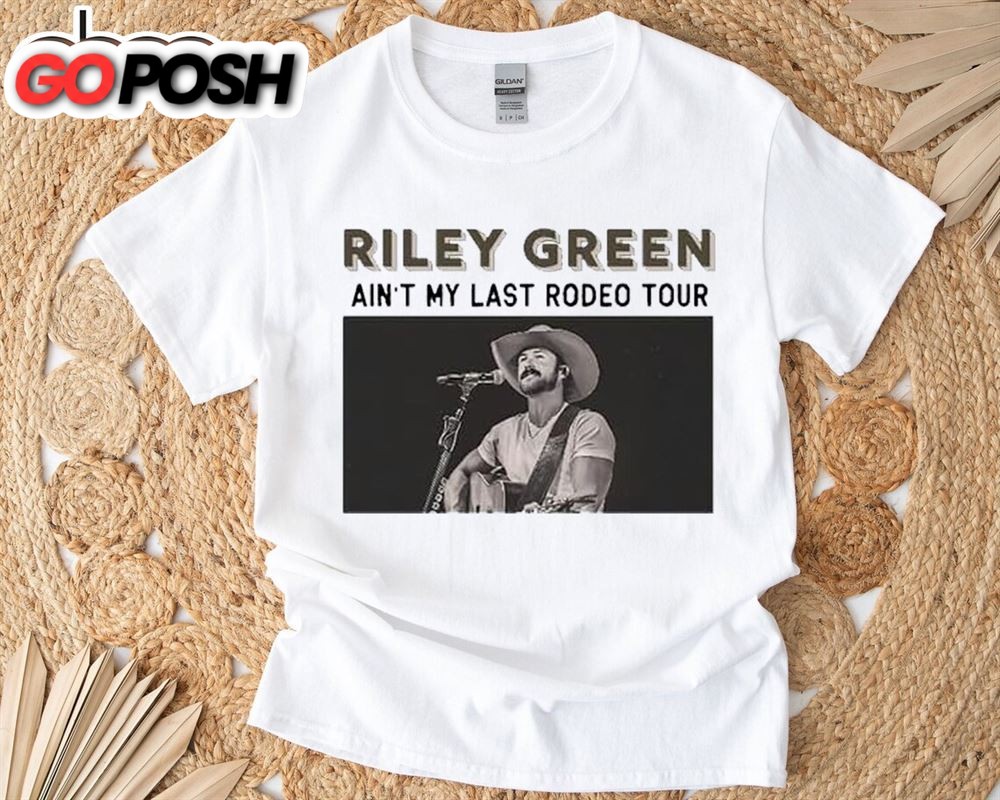Riley Green Aint My Last Rodeo Tour 2025 Shirts
