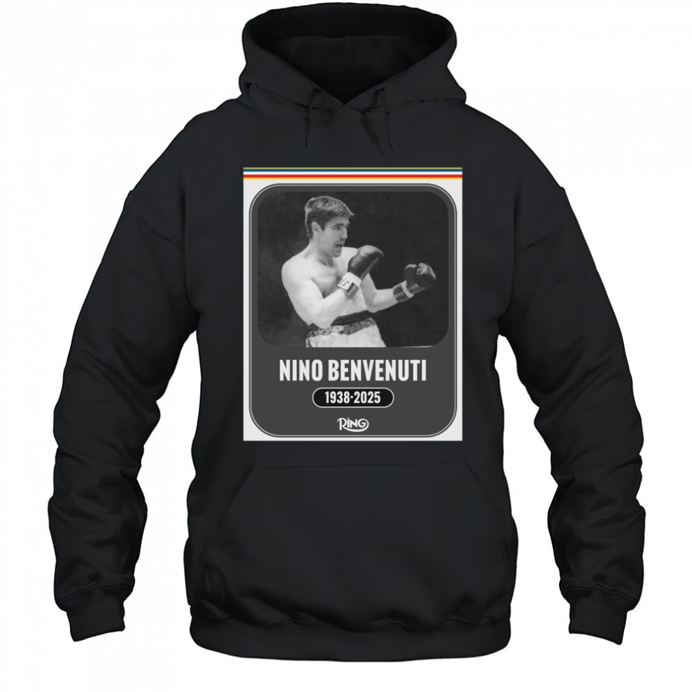 Ring Magazine is saddened the passing of boxing legend Nino Benvenuti 1938 – 2025 Poster t-shirt