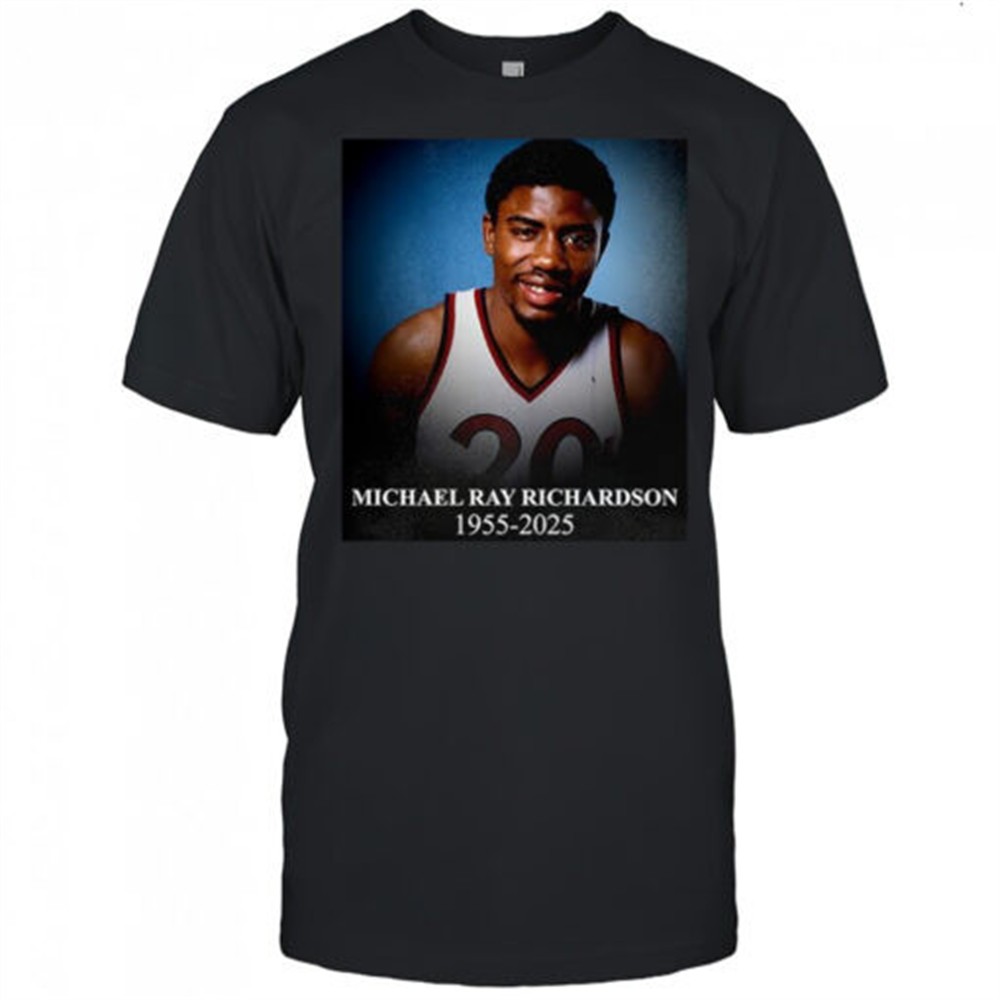 rip-michael-ray-richardson-1955-2025-shirt-wi8jaksp RIP Michael Ray Richardson 1955-2025 shirt