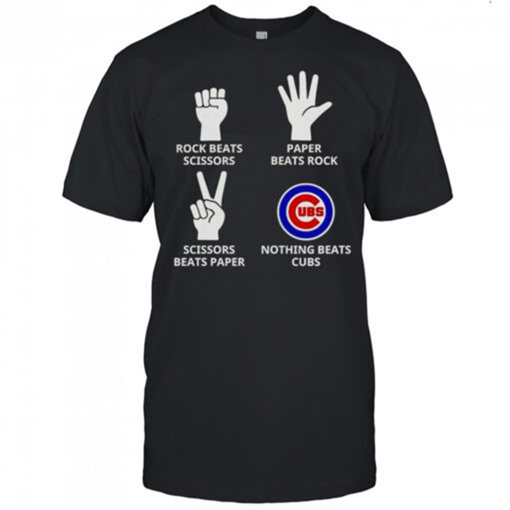 rock-beats-scissors-paper-beats-rock-scissors-beats-paper-nothing-beats-cubs-t-s-1gnujgo2 Rock Beats Scissors Paper Beats Rock Scissors Beats Paper Nothing Beats Cubs T-Shirt