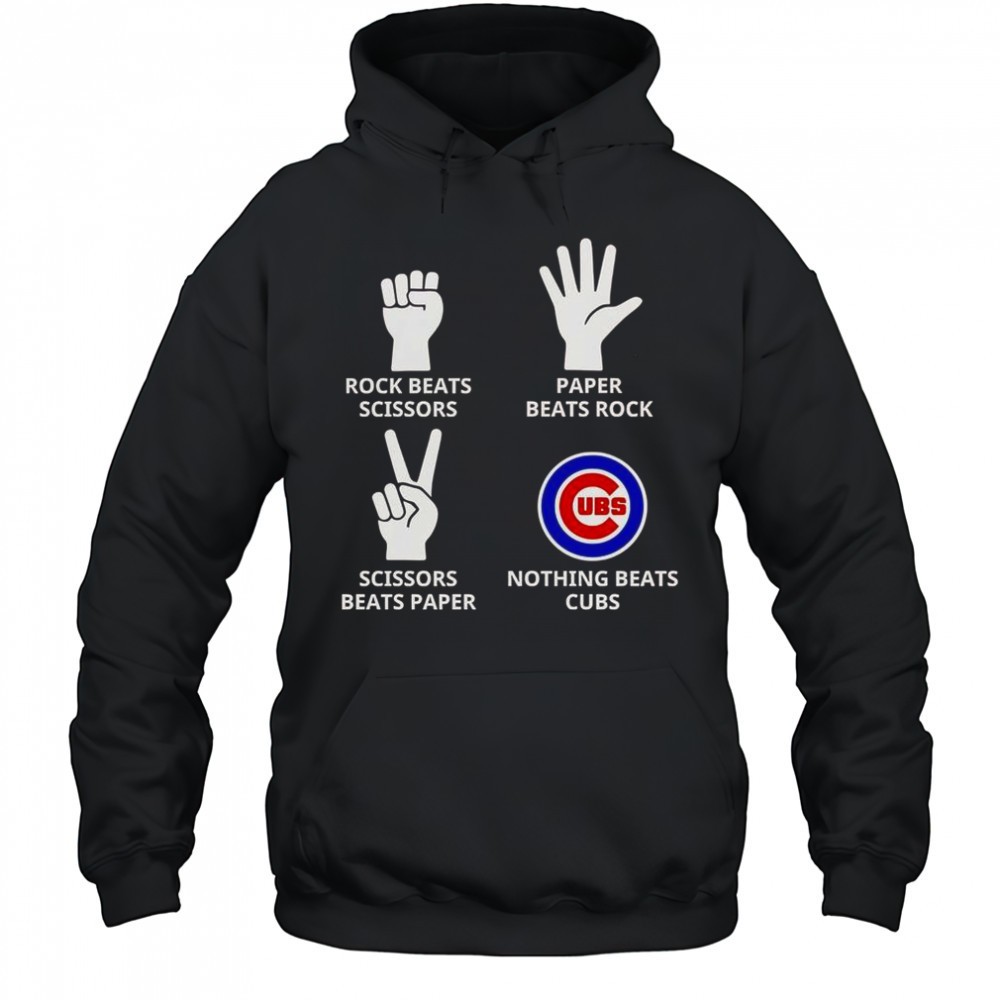 Rock Beats Scissors Paper Beats Rock Scissors Beats Paper Nothing Beats Cubs T-Shirt