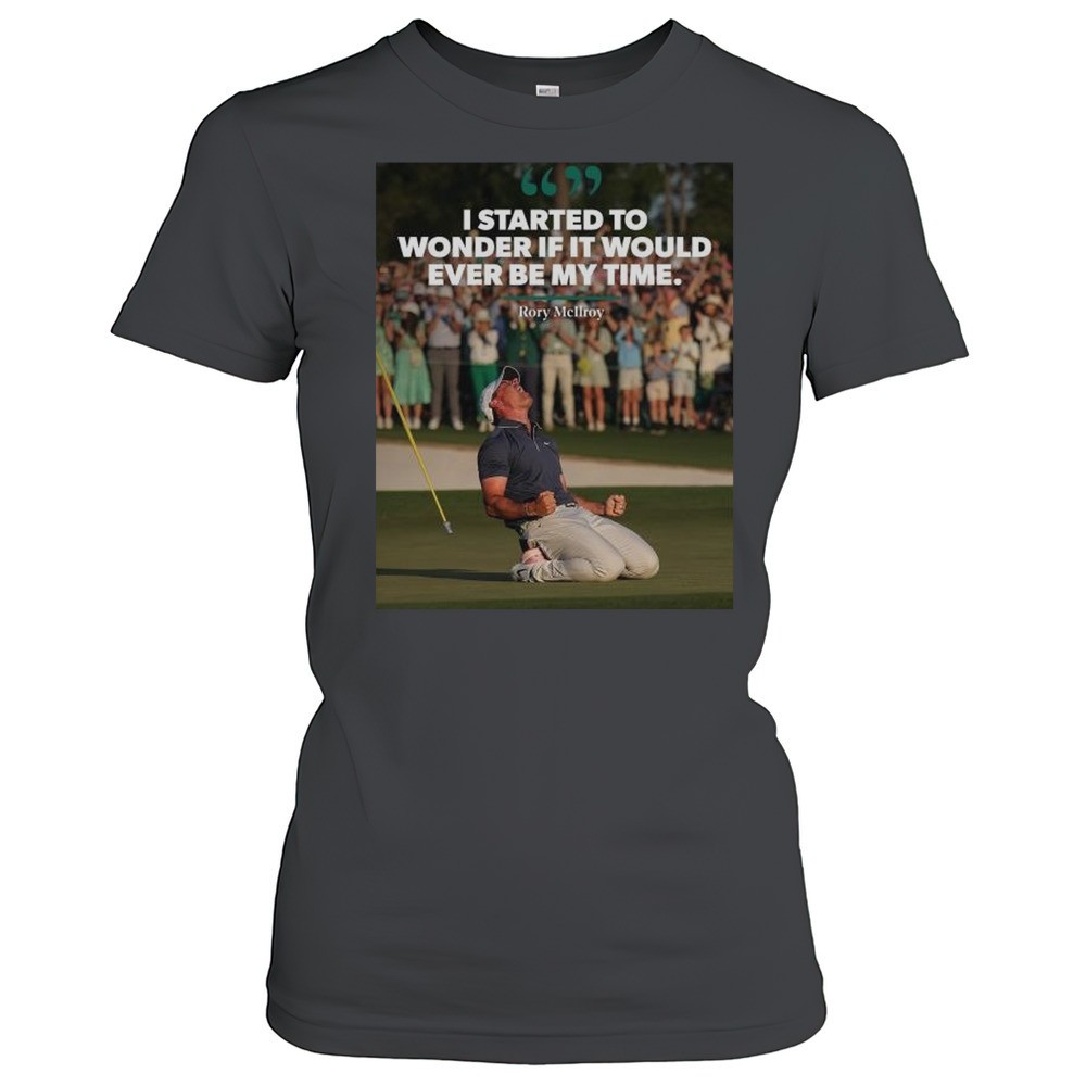 rory-mcilroy-i-started-to-wonder-if-it-would-ever-be-my-time-pga-tour-2025-t-shi-6pjihws8 Rory McIlroy I Started To Wonder If It Would Ever Be My Time PGA TOUR 2025 T-shirt