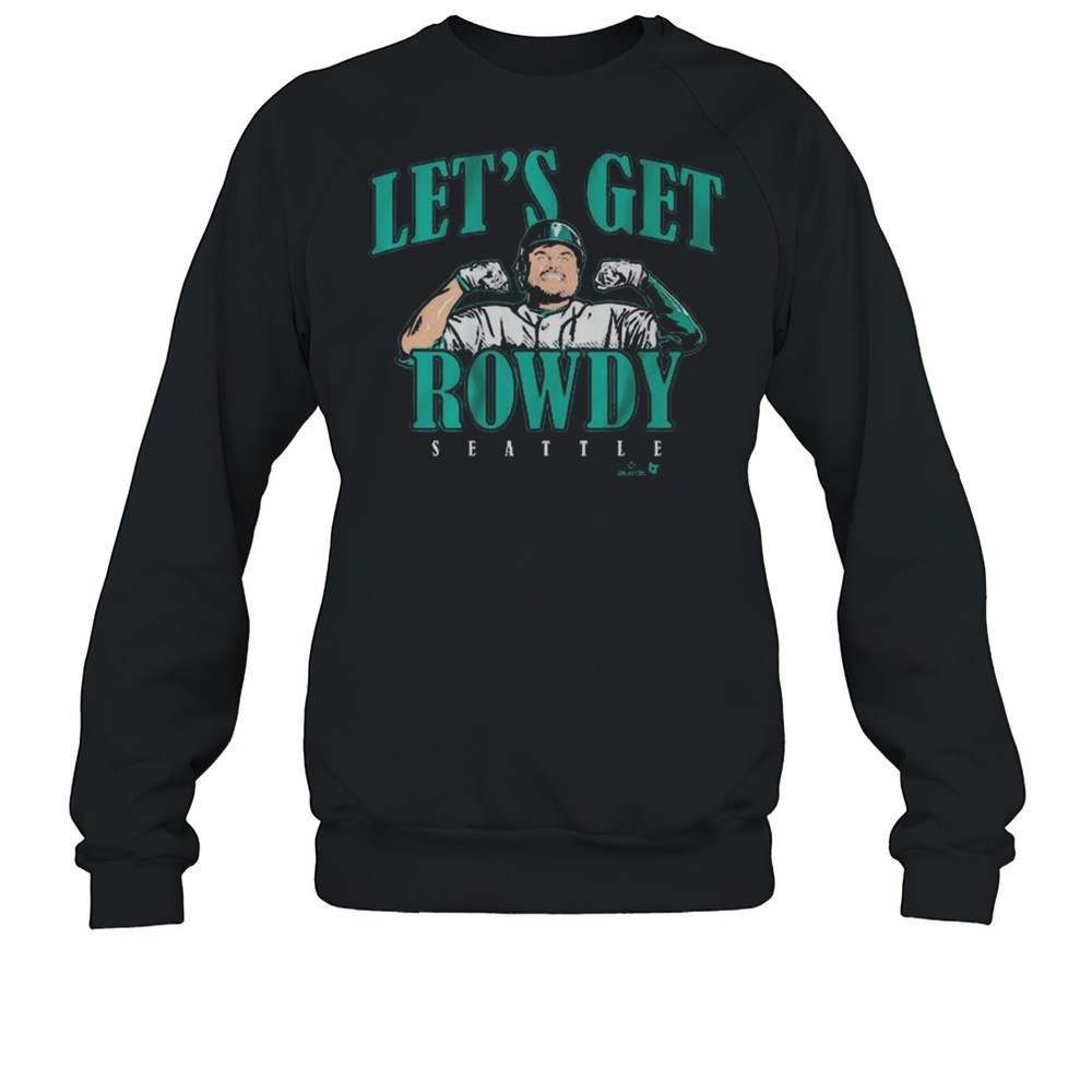 Rowdy Tellez Seattle Mariners Baseball Lets Get Rowdy MLB 2025 T-shirt