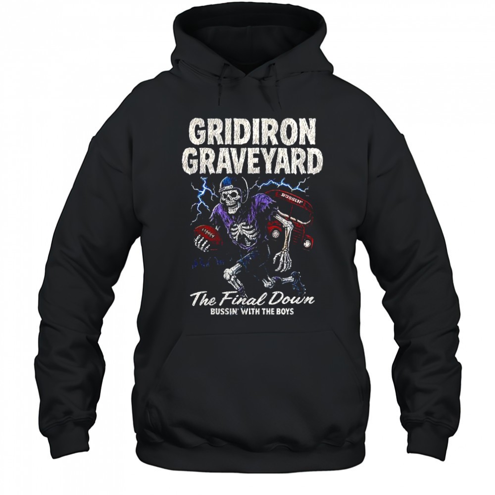 Rugby skeleton Gridiron Graveyard the final down bussin with the boys Halloween shirt