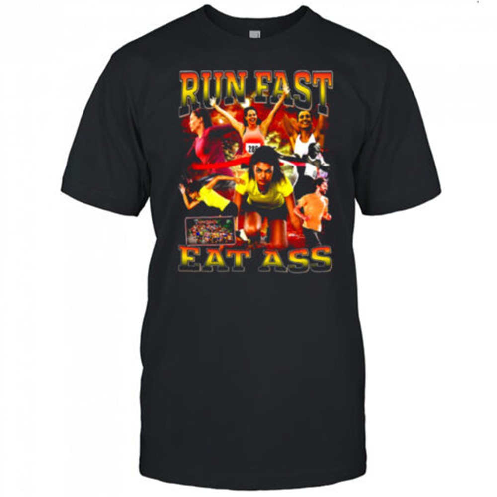 run-fast-eat-ass-t-shirt-4zcd0jyv Run Fast Eat Ass T Shirt