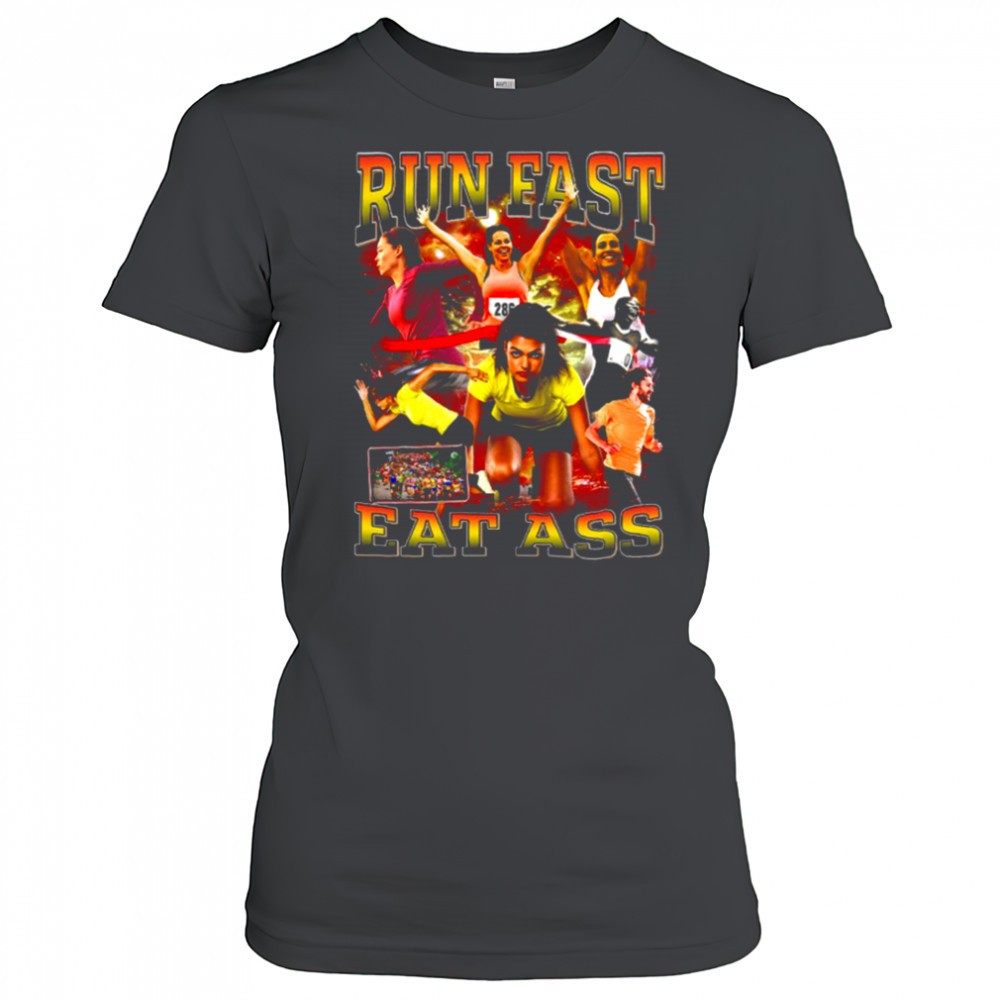 run-fast-eat-ass-t-shirt-4zcd0jyv Run Fast Eat Ass T Shirt