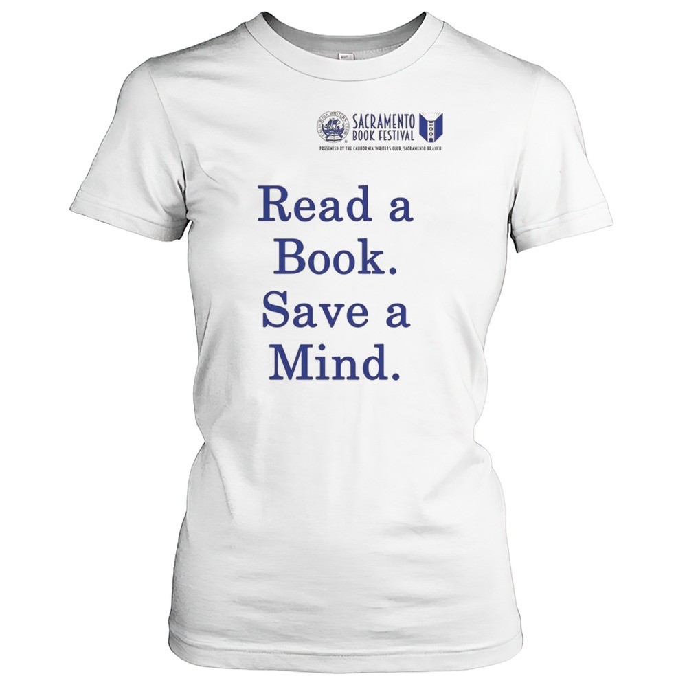 sacramento-book-festival-read-a-book-save-a-mind-shirt-o5v5ndv4 Sacramento Book Festival Read A Book Save A Mind Shirt