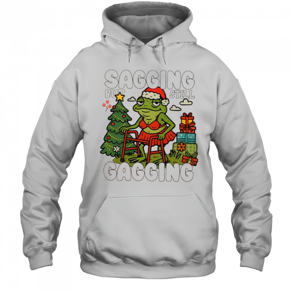 Sagging But Still Gagging Christmas shirt