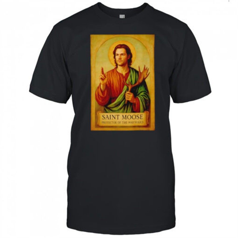 saint-moose-protector-of-the-wayward-shirt-rnu57v6h Saint Moose protector of the Wayward shirt