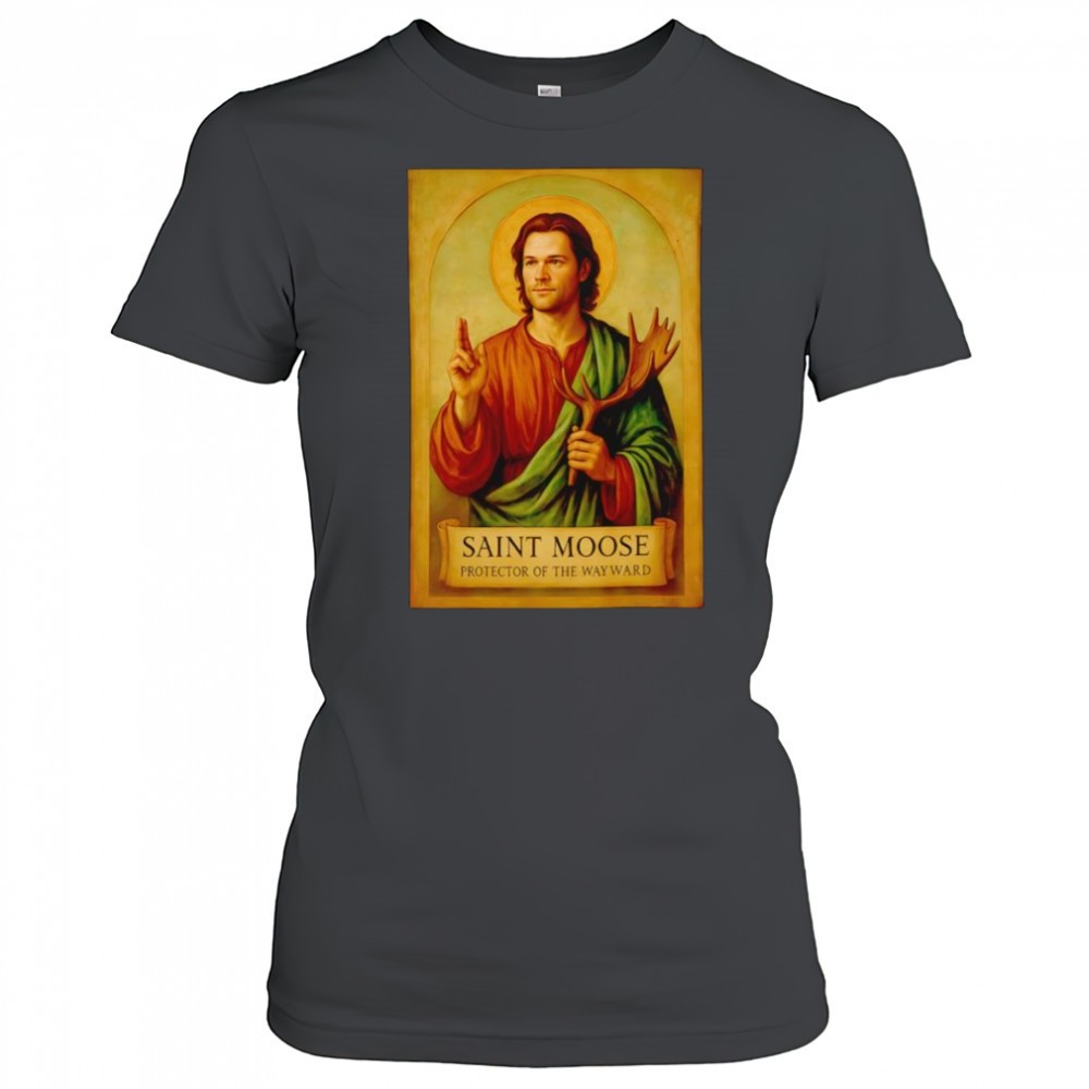 saint-moose-protector-of-the-wayward-shirt-rnu57v6h Saint Moose protector of the Wayward shirt